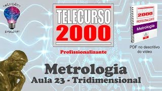 Telecurso 2000  Metrologia  23 Tridimensional [upl. by Aennaej]