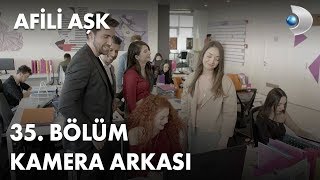 Afili Aşk 35 Bölüm Kamera Arkası [upl. by Eidualc]