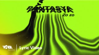 Pantasya  Zo zo Official Lyric Video [upl. by Dieterich]