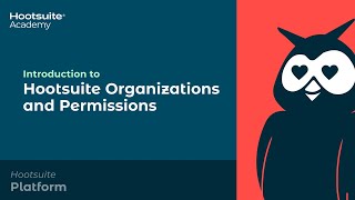 Introduction to Hootsuite Organizations and Permissions [upl. by Karas]