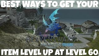 FFXIV Heavensward Best Ways To Get Your Item Level Up At Level 60 [upl. by Othello]