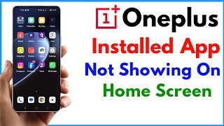 Apps Not Showing On Home Screen  Oneplus Install App Not Showing Oneplus [upl. by Ytsihc]