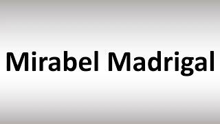 How to Pronounce Mirabel Madrigal Encanto [upl. by Ynohtnaleahcim]