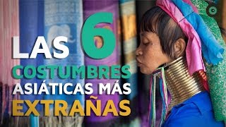 Las 6 costumbres asiáticas más extrañas [upl. by Attennod]