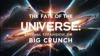 8 The Fate of the Universe Eternal Expansion or Big Crunch universe astronomy science [upl. by Calise]