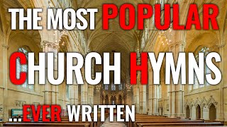 🎵 The most POPULAR and TRADITIONAL hymns EVER WRITTEN [upl. by Aissyla]