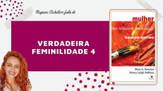 4 Verdadeira Feminilidade [upl. by Euell276]