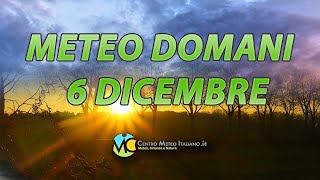 Meteo domani 6 dicembre 2023 [upl. by Felise]