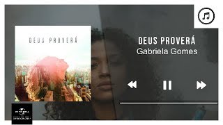 Deus Proverá  Gabriela Gomes  Áudio [upl. by Eelarol]