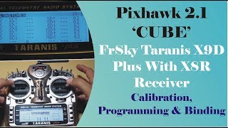 Calibration Programming amp Binding  FrSky Taranis X9D Plus With X8R Receiver For Fixed Wing Uav [upl. by Oirromed]