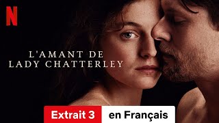 LAmant de Lady Chatterley Extrait 3  BandeAnnonce en Français  Netflix [upl. by Eadrahc]