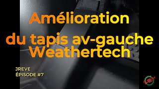 Amélioration du tapis Weathertech JREVE Ep07 [upl. by Schaeffer]