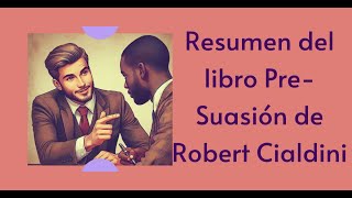 PRESUASIÓN  Robert Cialdini  Resumen del libro [upl. by Lilias]