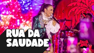 Ivete Sangalo  Rua da Saudade Ao Vivo Em Salvador  2023 [upl. by Einnek]