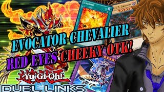 EVOCATOR CHEVALIER RED EYES CHEEKY OTK  YuGiOh Duel Links [upl. by Cormier920]