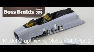 Model Graphix amp Fine Molds F14D  Part 2  Boss Builds 29 [upl. by Westney797]