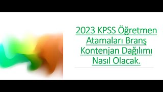 2023 KPSS Öğretmen Atamaları Branş Kontenjan Dağılımı Nasıl Olacak [upl. by Accisej136]