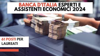 Concorso Banca d Italia Esperti e Assistenti Economici 2024 61 posti per laureati [upl. by Lepp]