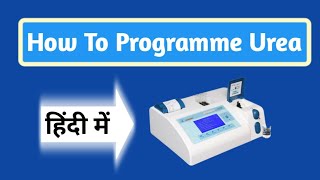 How to programme Urea Test in semiautomatic biochemistry analyzer in Hindi [upl. by Socram92]