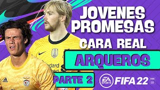 JÓVENES PROMESAS CON ROSTRO REAL  ARQUEROS  FIFA 22 MODO CARRERA [upl. by Notslar]