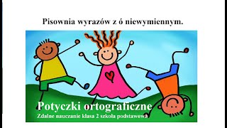 Potyczki ortograficzne Pisownia wyrazów z ó niewymiennym [upl. by Erdnaet]