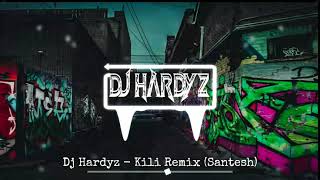 Dj Hardyz  Kili Remix Santesh [upl. by Kimberli]