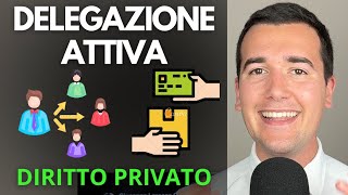 DELEGAZIONE ATTIVA  Diritto Privato in 3 minuti [upl. by Adnawed981]