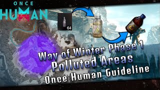 Phase 1 Polluted Zones in Way of Winter   Once Human Guideline 📖 [upl. by Merta]