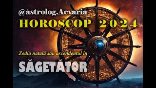 HOROSCOP 2024 ♐ Zodia SAGETATORULUI cu ASTROLOG ACVARIA ⭐Curajul independentei si clopote de nunta [upl. by Ruperto]