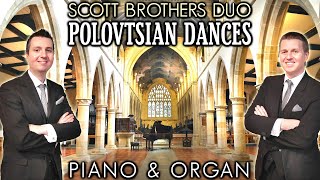 POLOVTSIAN DANCES  BORODIN  PIANO amp ORGAN  SCOTT BROTHERS DUO [upl. by Atinod]