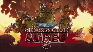 Warhammer 40000 Shootas Blood and Teef OST  Track 24 Extended [upl. by Ikeda820]