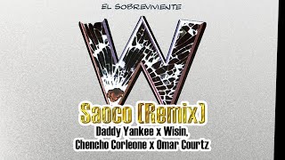 Saoco 2023 Remix  Wisin amp Daddy Yankee feat Chencho Corleone Omar Courtz [upl. by Hulton683]