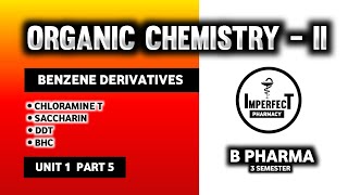 Benzene Derivatives  DDT  Saccharin  BHC  Chloramine T  Pharmaceutical Organic Chemistry [upl. by Anirav]