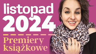 Premiery książkowe LISTOPAD 2024  WSZYSCY wracają [upl. by Whetstone]