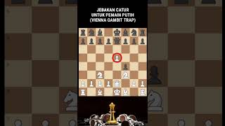 JEBAKAN CATUR PUTIH VIENNA GAMBIT TRAP shorts chess jebakancatur [upl. by Lishe]