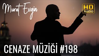 Murat Evgin  Cenaze Müziği Official Audio [upl. by Inglebert926]