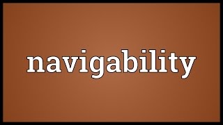 Navigability Meaning [upl. by Lucille]