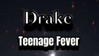 Drake  Teenage Fever Lyrics [upl. by Bondon]