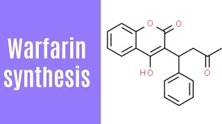 Warfarin synthesis  synthesis of warfarin  Anticoagulants medicinal chemistry [upl. by Gaiser]