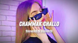 Chammak Challo Slowed N Reverb [upl. by Nairret256]