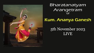 Bharatanatyam Arangetram of Kum Ananya Ganesh  LIVE [upl. by Aissat]