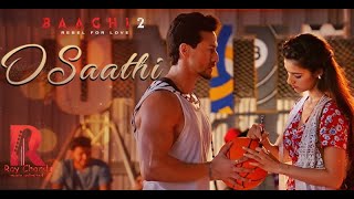 O Saathi Cover Song Baaghi 2 Tiger Shroff Disha Patani Arko Ahmed Khan Sajid Nadiadwala [upl. by Berthe]