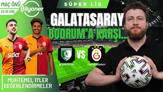 Galatasaray vs Bodrumspor  3412 Devam Mı Volkan Demirelin Planı  Maç Önü Bilyoner [upl. by Stier]