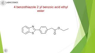 4 benzothiazole 2 yl benzoic acid ethyl ester [upl. by Nevuer731]