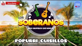 LOS SOBERANOS  POPURRI CUISILLOS EN VIVO  MÚSICA ISTMEÑA [upl. by Ttemme]