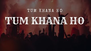 Tum Khana Ho  Rahul Derek song [upl. by Behre]