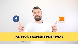 Jak tvořit úspěšné příspěvky na facebooku [upl. by Leuqar]