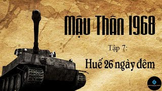 Phim tài liệu Mậu Thân 1968 Tập 7 Huế 26 ngày đêm [upl. by Orr]