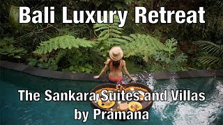 Luxury Retreat in Ubud Bali  The Sankara Suites and Villas by Pramana [upl. by Elitnahc641]