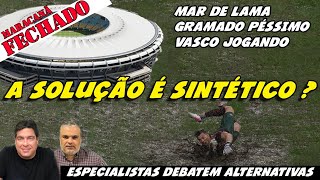 GRAMADO PÉSSIMO FECHA MARACANÃ  SINTÉTICO SERIA OPÇÃO ESPECIALISTA E FISOTERAPEUTA DEBATEM OPÇÕES [upl. by Nedyah]